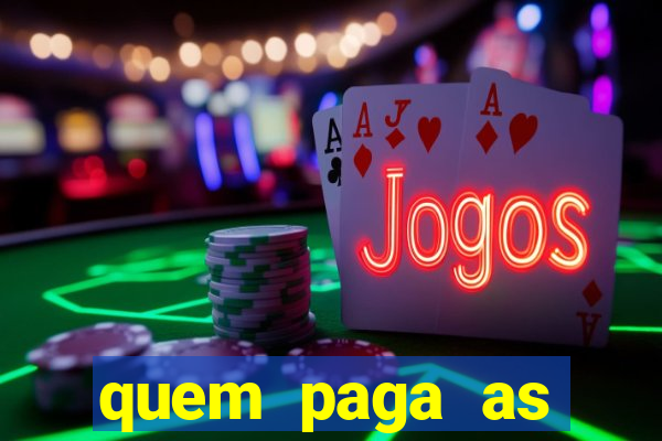 quem paga as passagens dos times de futebol